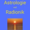 Cover Astrologie Und Radionik 2115x3375jpg