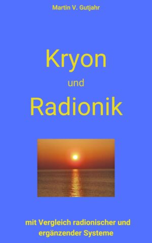 Kryon und Radionik – Martin V. Gutjahr (E-Book)